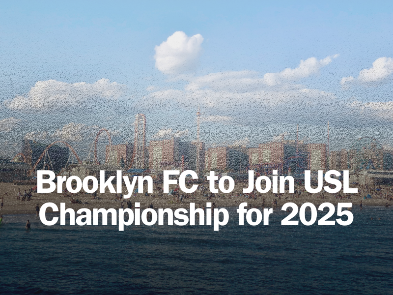 Brooklyn FC Now Joining USL Championship in 2025
